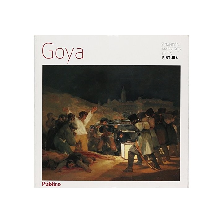 Grandes maestros de la pintura: Goya.
